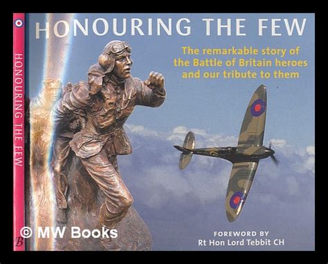 Honouring The Few The Remarkable Story Of The Battle Of Britain