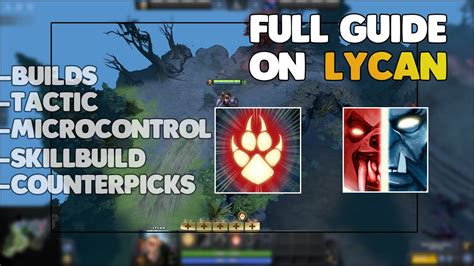 How Learn Lycan Dota 2 Lycan Guide In 2021 730c Update Youtube