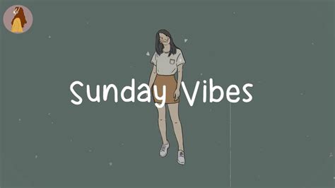 Sunday Vibes Good Chill Songs Playlist Youtube