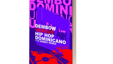 Dembow Vs Hip Hop In The Dominican Republic An Essay On The Urban