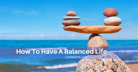 How To Have A Balanced Life Lynda Kenny