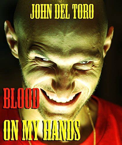 Blood On My Hands By John Del Toro Goodreads