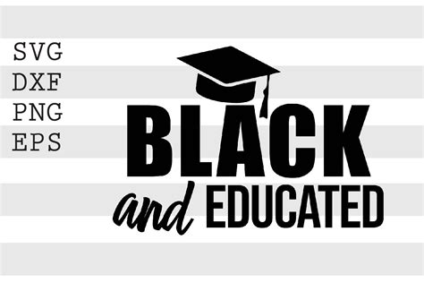 Black And Educated Svg By Spoonyprint Thehungryjpeg