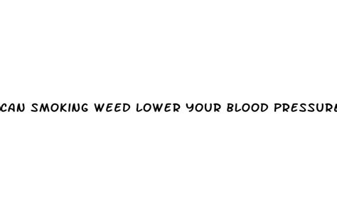Can Smoking Weed Lower Your Blood Pressure Diocese Of Brooklyn