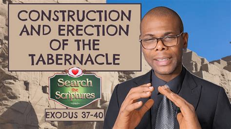 Construction And Erection Of The Tabernacle Search The Scriptures Exodus Dclm