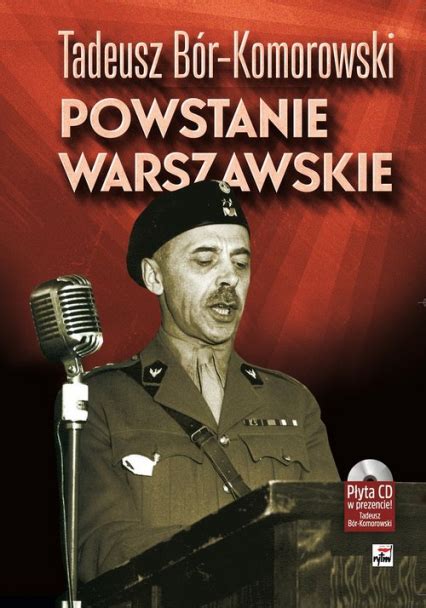 It consists of 10 songs illustrating the course of 1944 uprising in warsaw, poland. Powstanie Warszawskie | Tadeusz Bór-Komorowski (książka ...