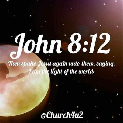 John 8 12 “then Spake Jesus Again Unto Them Saying I Am The Light Of