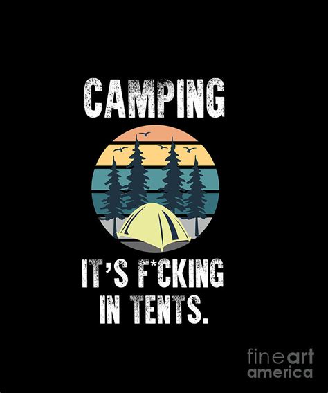 Camping Its Fucking In Tents Funny Camping Outdoor T Digital Art