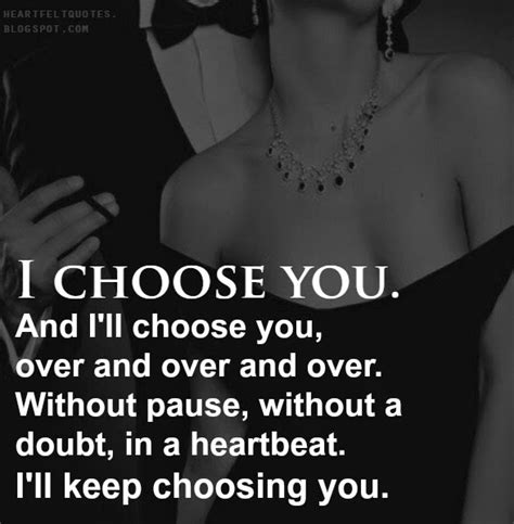 I Choose You Heartfelt Love And Life Quotes