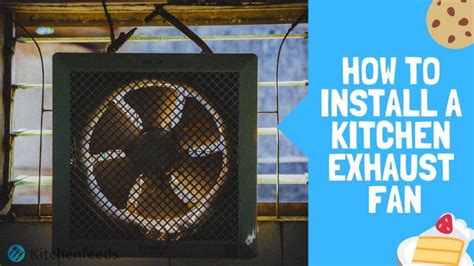How To Install A Kitchen Exhaust Fan Step By Step Kitchenfeeds