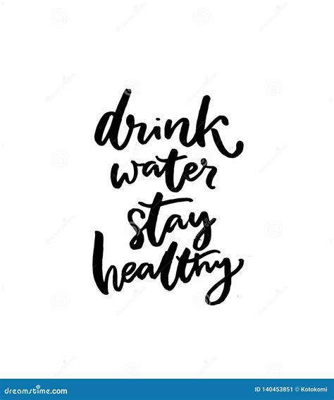 Drink Water Stay Healthy Motivational Slogan Brush Lettering Quote