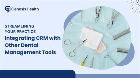 Streamlining Your Practice Integrating Crm With Other Dental
