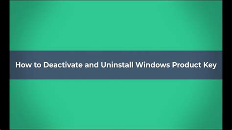 How To Deactivate And Uninstall Windows Product Key Youtube