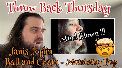 Janis Joplin Ball And Chain Monterey Pop Reaction Throw Back