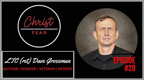 Episode 29 Ltc Ret Dave Grossman Author Speaker Veteran