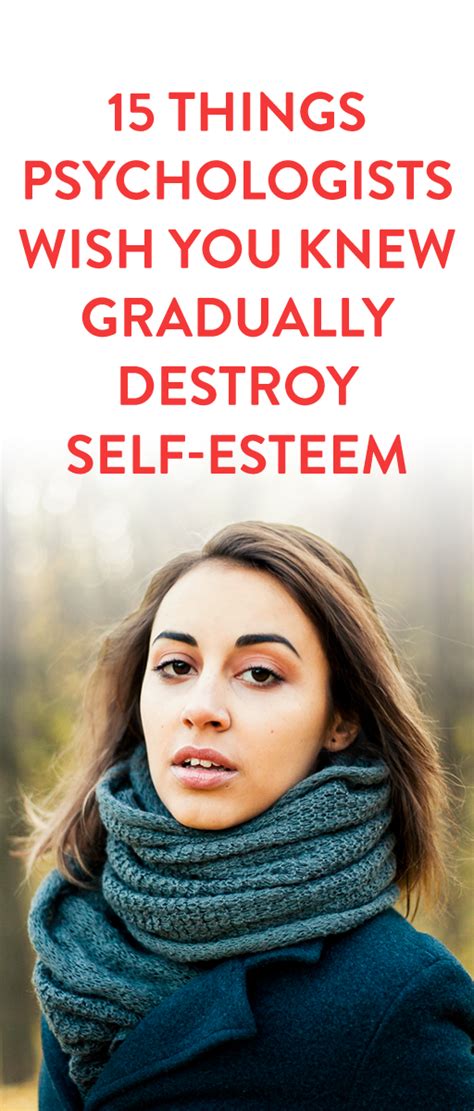 15 Things Psychologists Wish You Knew Can Gradually Destroy Self Esteem Self Esteem Self