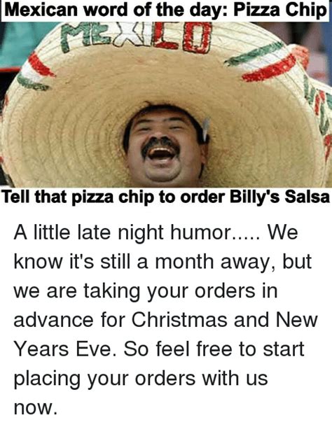 Mexican Word Of The Day Pizza Chip Tell That Pizza Chip To Order Billy