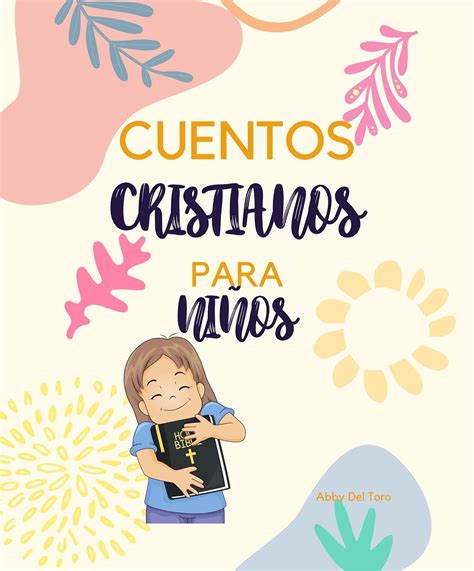 Cuentos Cristianos Para NiÑos Ebook Del Toro Abby Amazon Es Libros