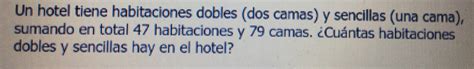 Solved Un Hotel Tiene Habitaciones Dobles Dos Camas Y Sencillas Una