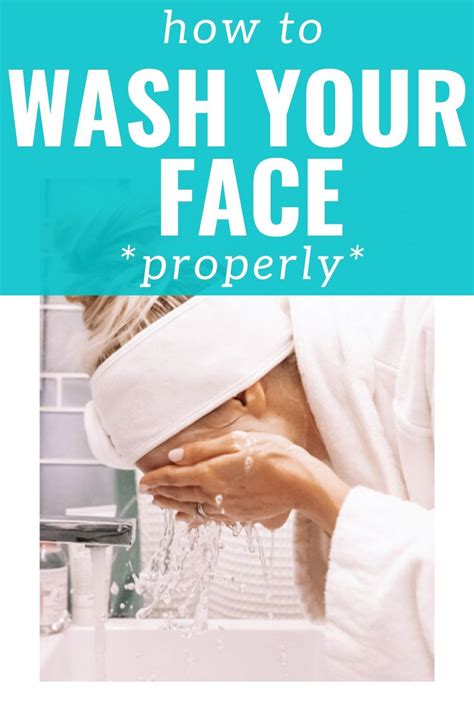 how to wash your face properly a step by step guide to cleansing in 2020 wash your face face