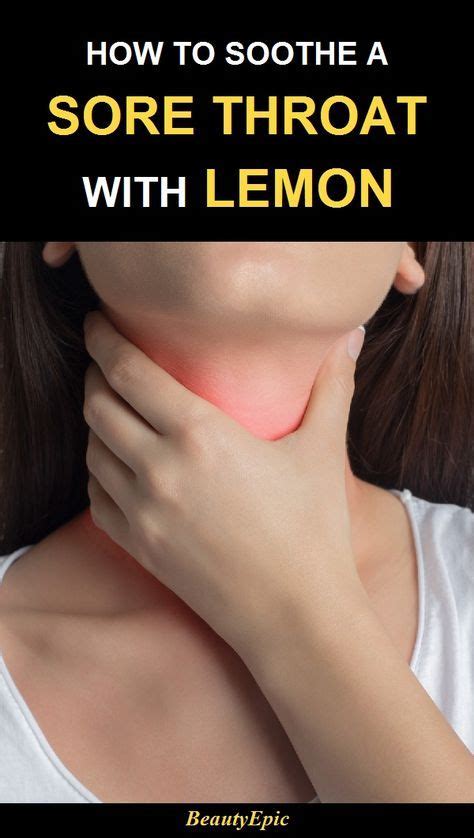 How To Soothe A Sore Throat With Lemon Treatment For Sore Throat