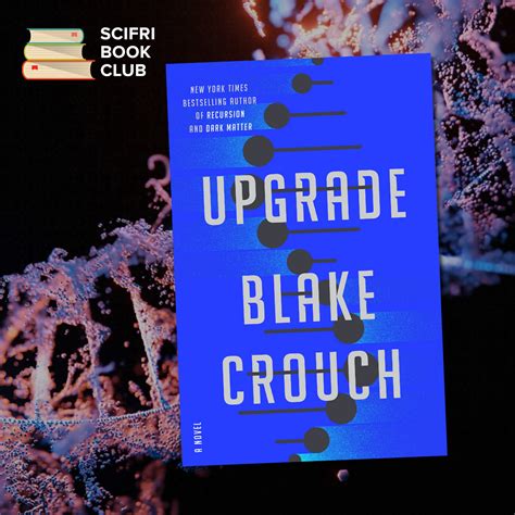 Read Blake Crouch S Upgrade With The Scifri Book Club