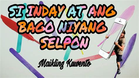 Si Inday At Ang Bago Niyang Selpon Maikling Kwento Pilipinong