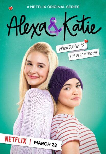 Alexa And Katie Trailer Netflixs Teen Comedy Shows The Power Of Bffs