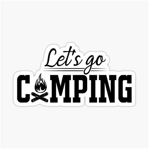 lets go camping fun camping adventure campfire design sticker by scenic style redbubble