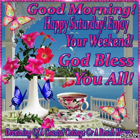 Good Morning Happy Saturday Enjoy Your Weekend God Bless You All