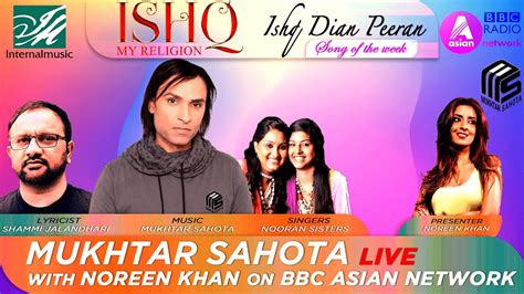 Mukhtar Sahota S Interview With Noreen Khan On Bbc Asian Network Ishq My Religion 2019