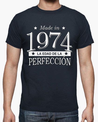 Camiseta Made In 1974 La Edad De La Perfección Latostadora