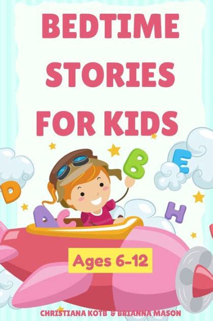 Bedtime Stories For Kids Ages 6 12 A Collection Of Fun And Calming