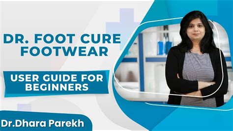 Drfoot Cure Footwear User Guide For Beginner Bydr Dhara Parekh Youtube