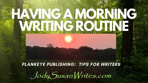 Morning Routines For Writers Jodysusanwrites