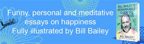 Bill Baileys Remarkable Guide To Happiness Uk Bailey Bill 9781529412451 Books