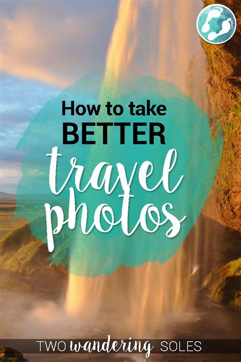 32 Creative Travel Photography Tips For Beginners Two Wandering Soles