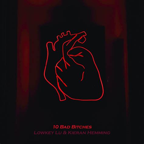 10 Bad Bitches Song And Lyrics By Lowkey Lu Kieran Hemming Spotify