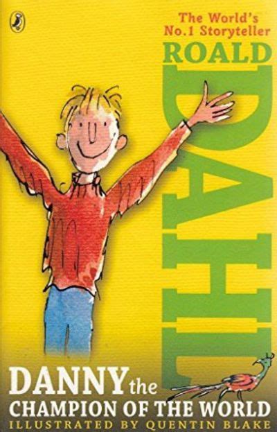 Roald Dahl Danny And The Champion Of The World By Roald Dahl Paperback From Discover Books