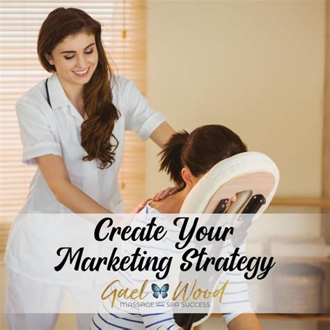 Create Your Marketing Strategy Massage Marketing Marketing Strategy Spa Marketing