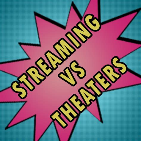 Streaming Vs Theaters Wutr