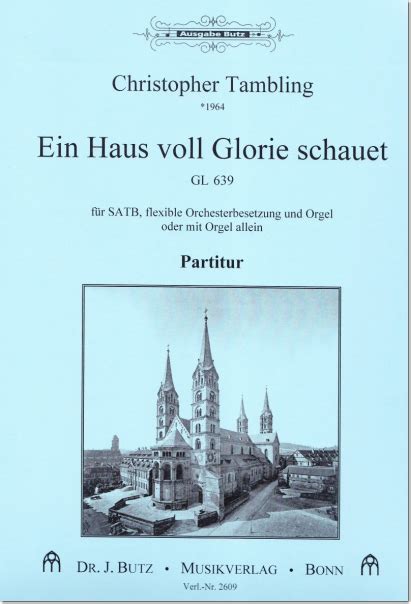 Ein haus voll glorie schauet (gl 478) für chor satb, flexible orchesterbesetzung und orgel (stimmenset streicher) 10,00 € kunden, die diesen artikel kauften, haben auch folgende artikel bestellt: Ein Haus voll Glorie schauet (GL 478) für Chor SATB ...