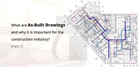 What Are As Built Drawings And Why It Is Important For The Construction