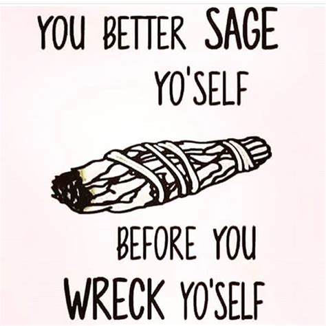 I Really Need To Sage Myself Today Anybody Else Have A Tough Week