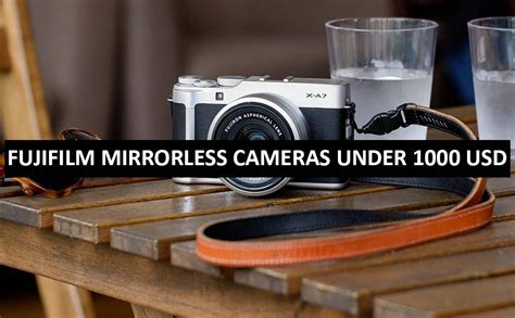 Fujifilm Mirrorless Cameras Under 1000 Dollars In Usa Fujifilm