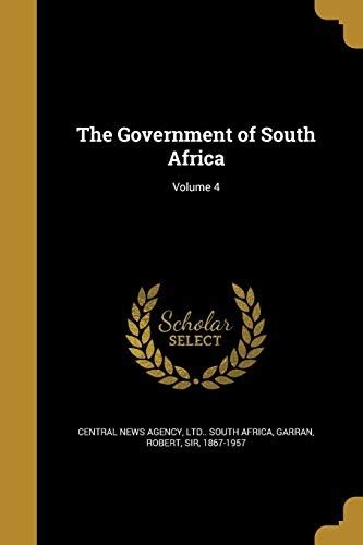 The Government Of South Africa Volume 4 Wentworth Press