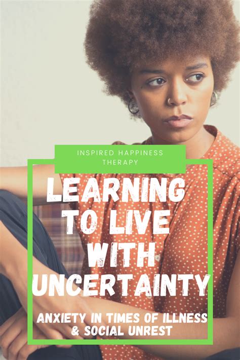 Learning To Live With Uncertainty Inspired Happiness Therapy Llc