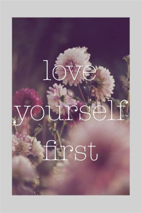 Famous quotes about learning to love yourself tumblr: Love Yourself First Pictures, Photos, and Images for Facebook, Tumblr, Pinterest, and Twitter