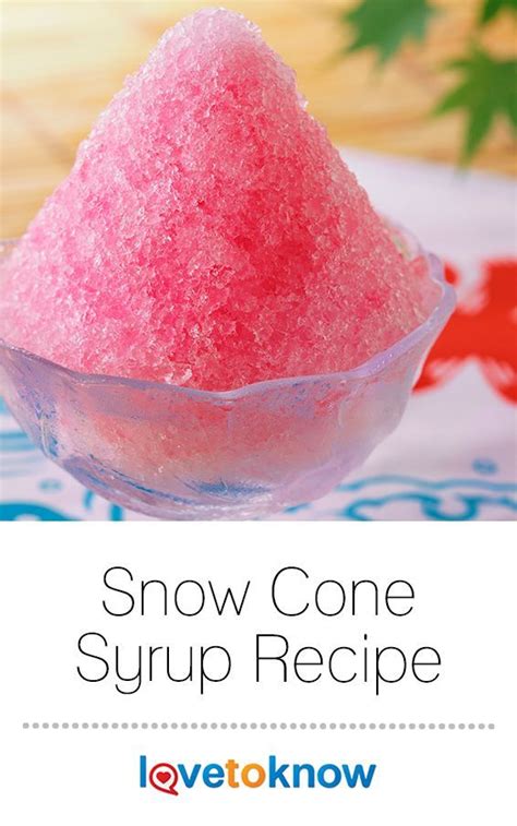 Syrup Recipes Lovetoknow Recipe Snow Cones Recipes Syrup Recipe