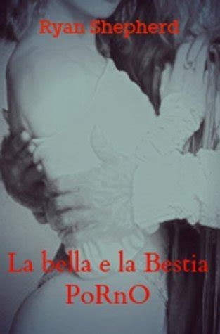 La Bella E La Bestia Porno Porno Babilon Storie By Ryan Shepherd Goodreads